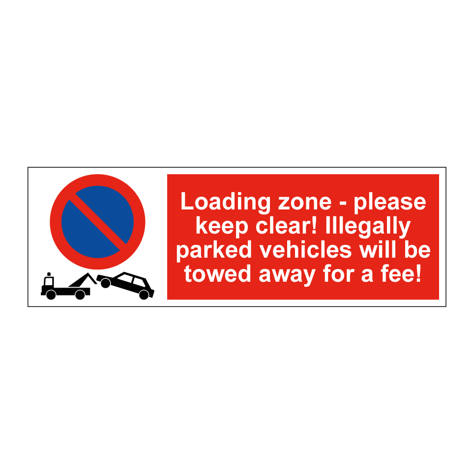 Loading zone - please keep clear! Illegally parked vehicles will be towed away for a fee!