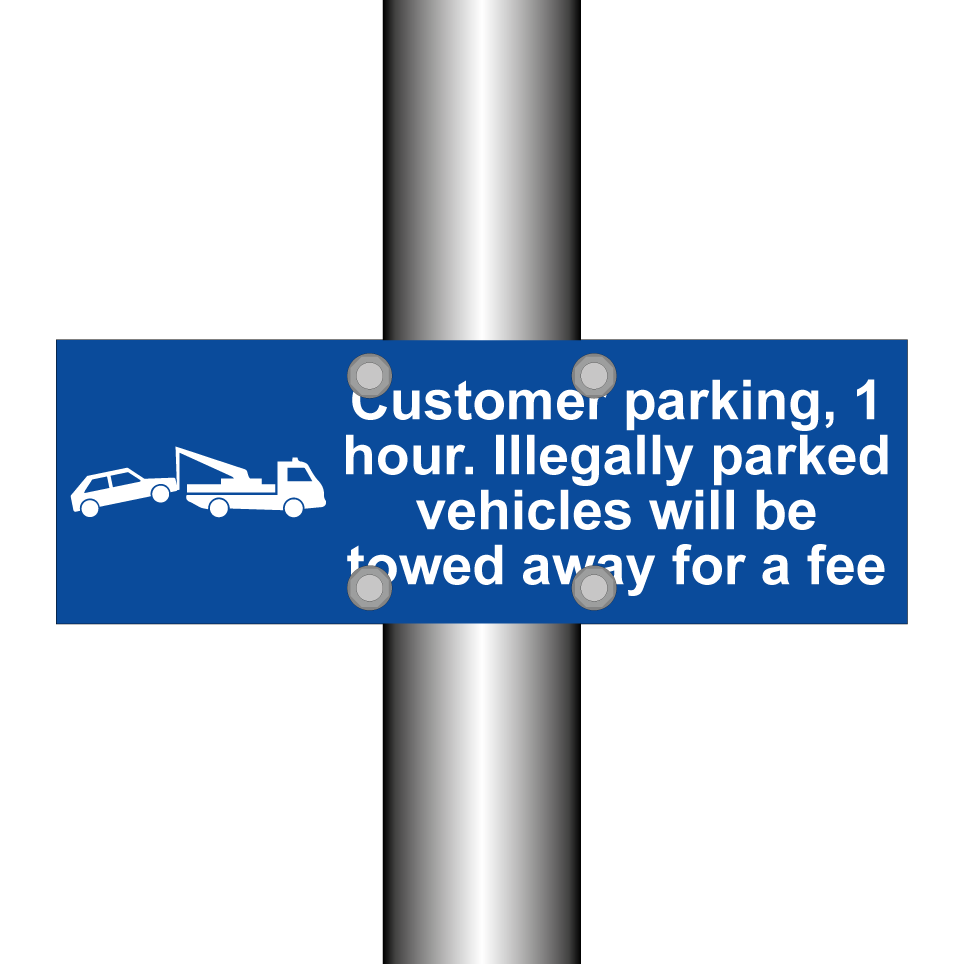 Customer parking, 1 hour. Illegally parked vehicles will be towed away for a fee