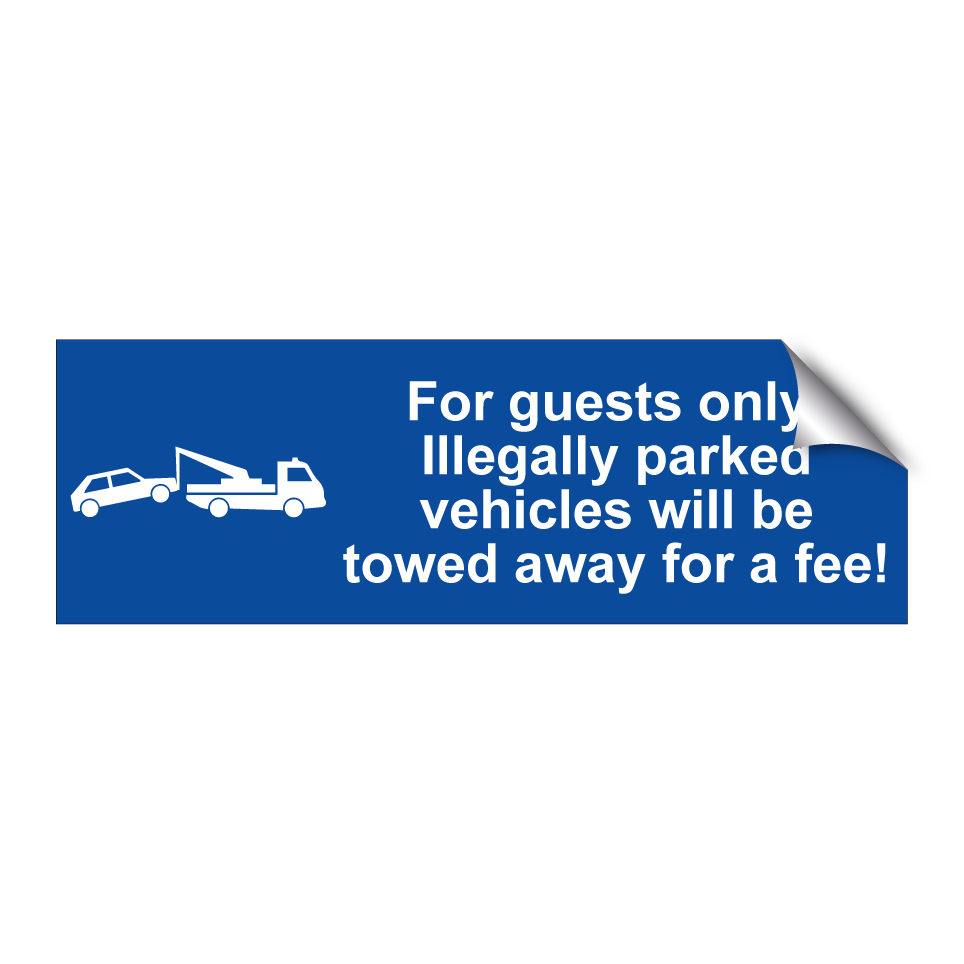 For guests only! Illegally parked vehicles will be towed away for a fee!