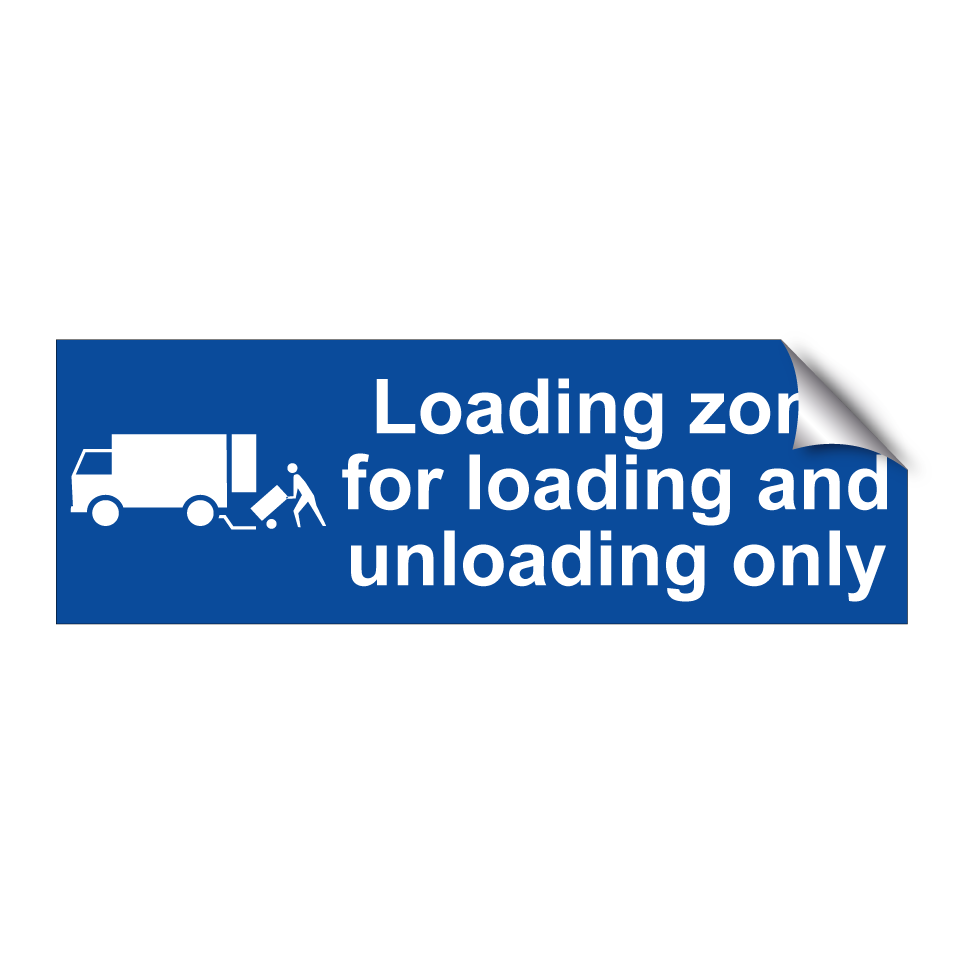 Loading zone for loading and unloading only