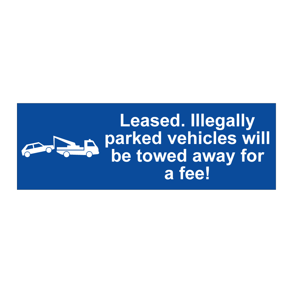 Leased. Illegally parked vehicles will be towed away for a fee!