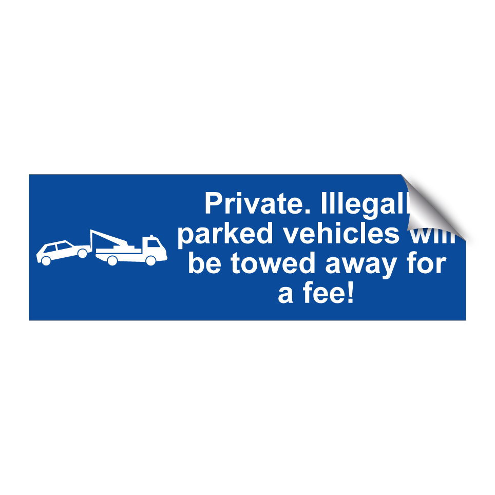Private. Illegally parked vehicles will be towed away for a fee!