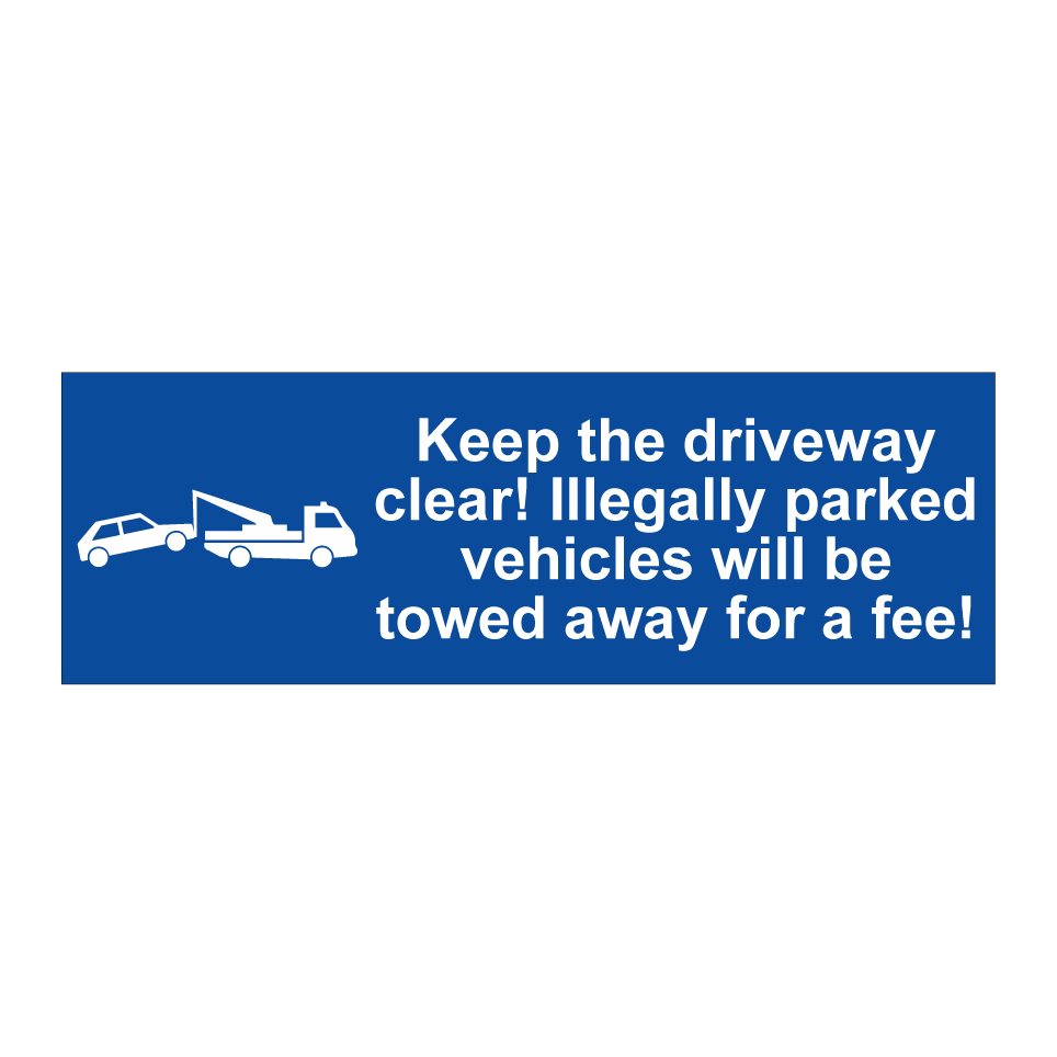 Keep the driveway clear! Illegally parked vehicles will be towed away for a fee!