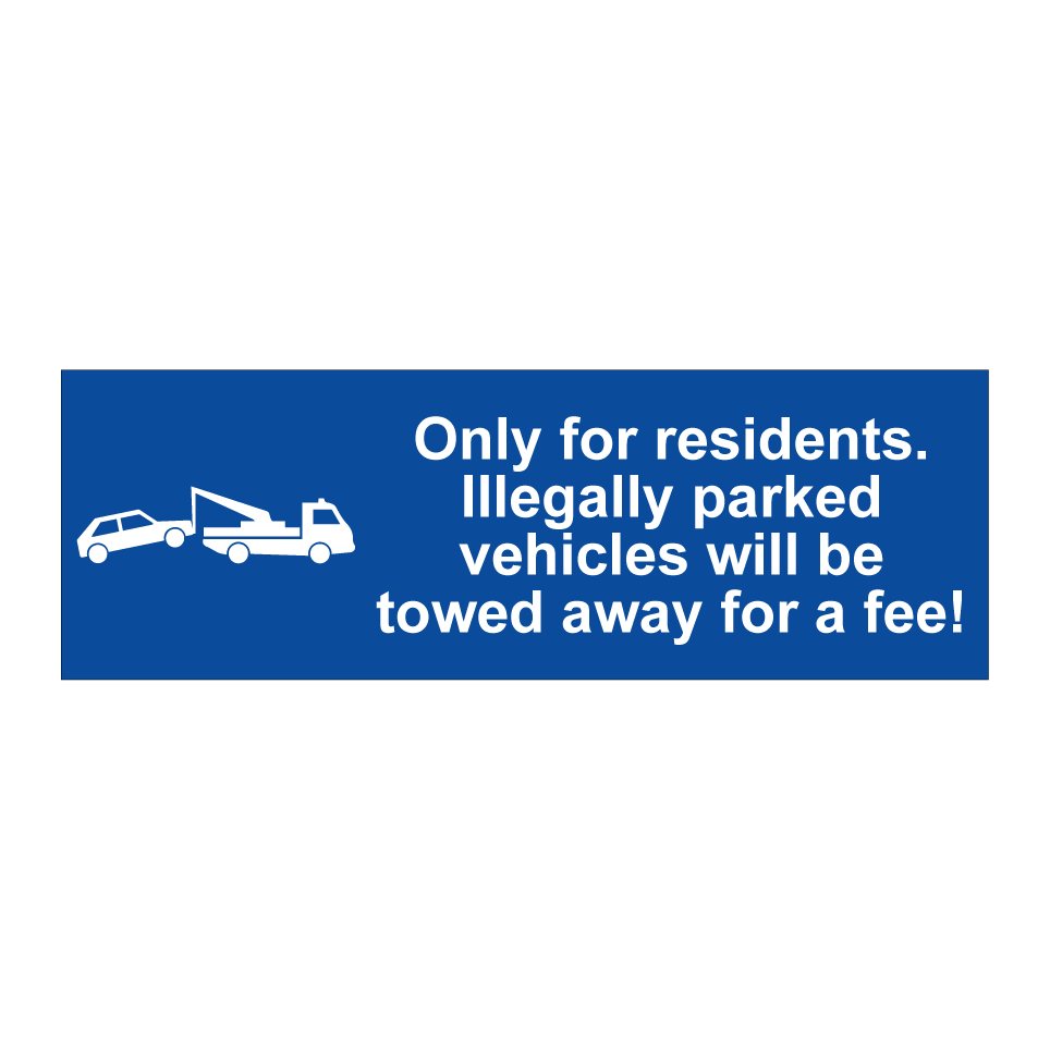Only for residents. Illegally parked vehicles will be towed away for a fee!