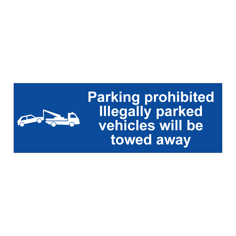 Parking prohibited Illegally parked vehicles will be towed away