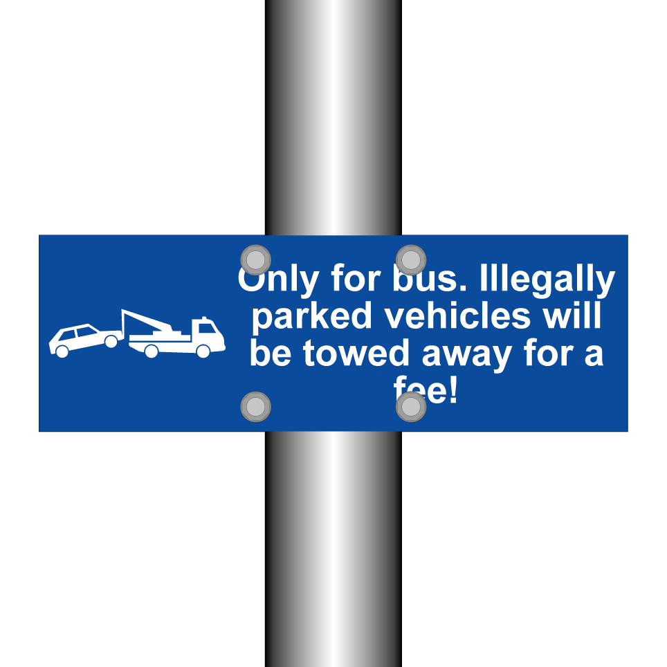 Only for bus. Illegally parked vehicles will be towed away for a fee!