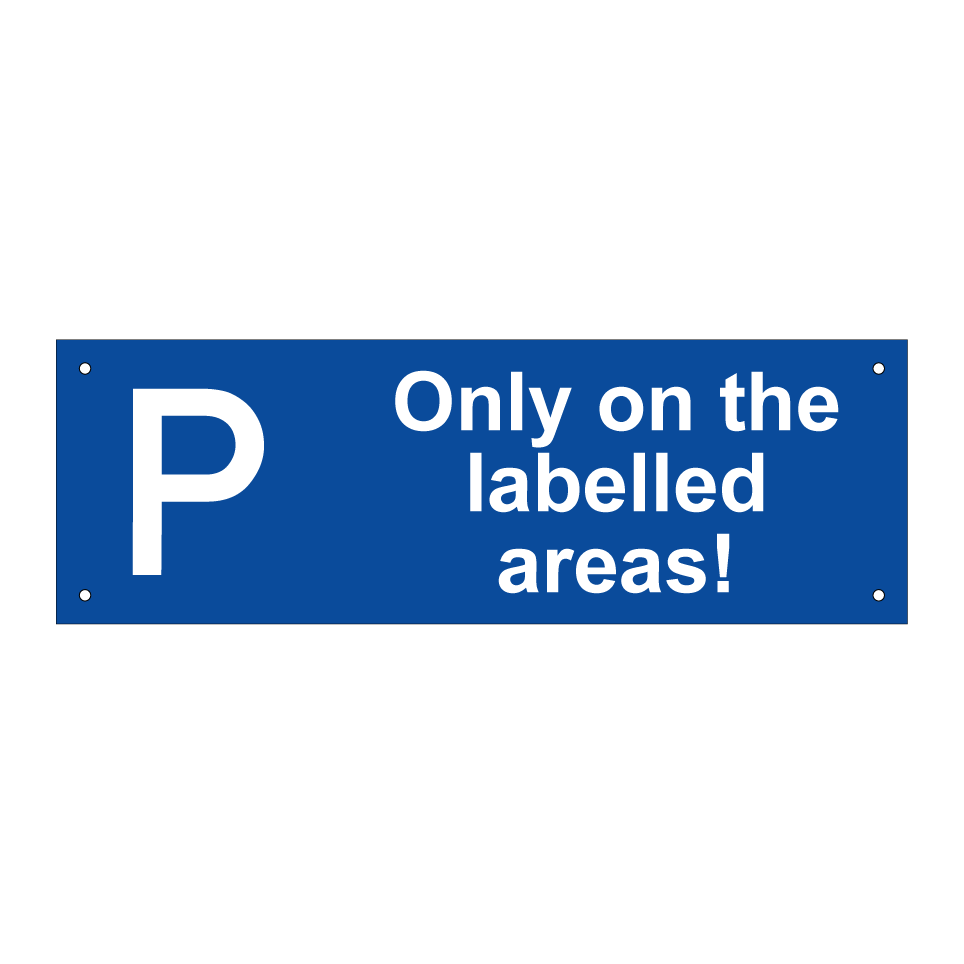 Only on the labelled areas!