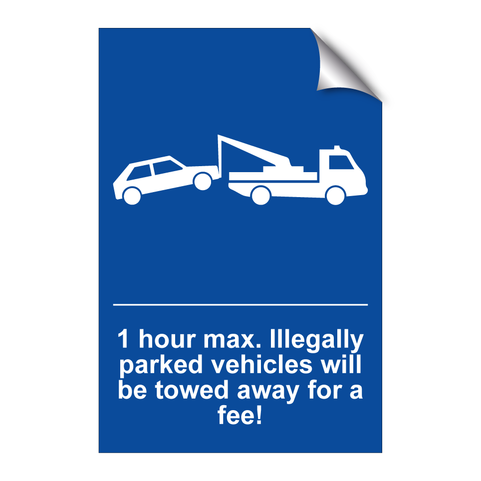 1 hour max. Illegally parked vehicles will be towed away for a fee!