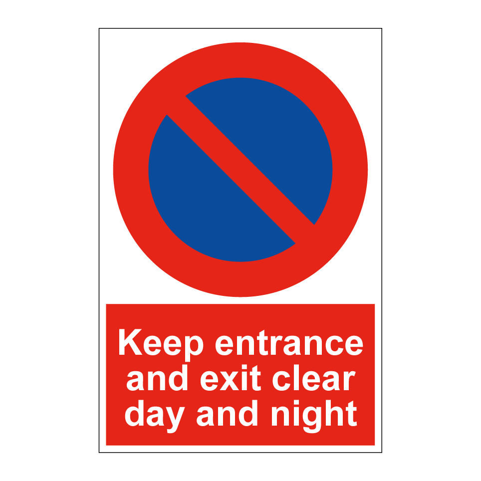 Keep entrance and exit clear day and night