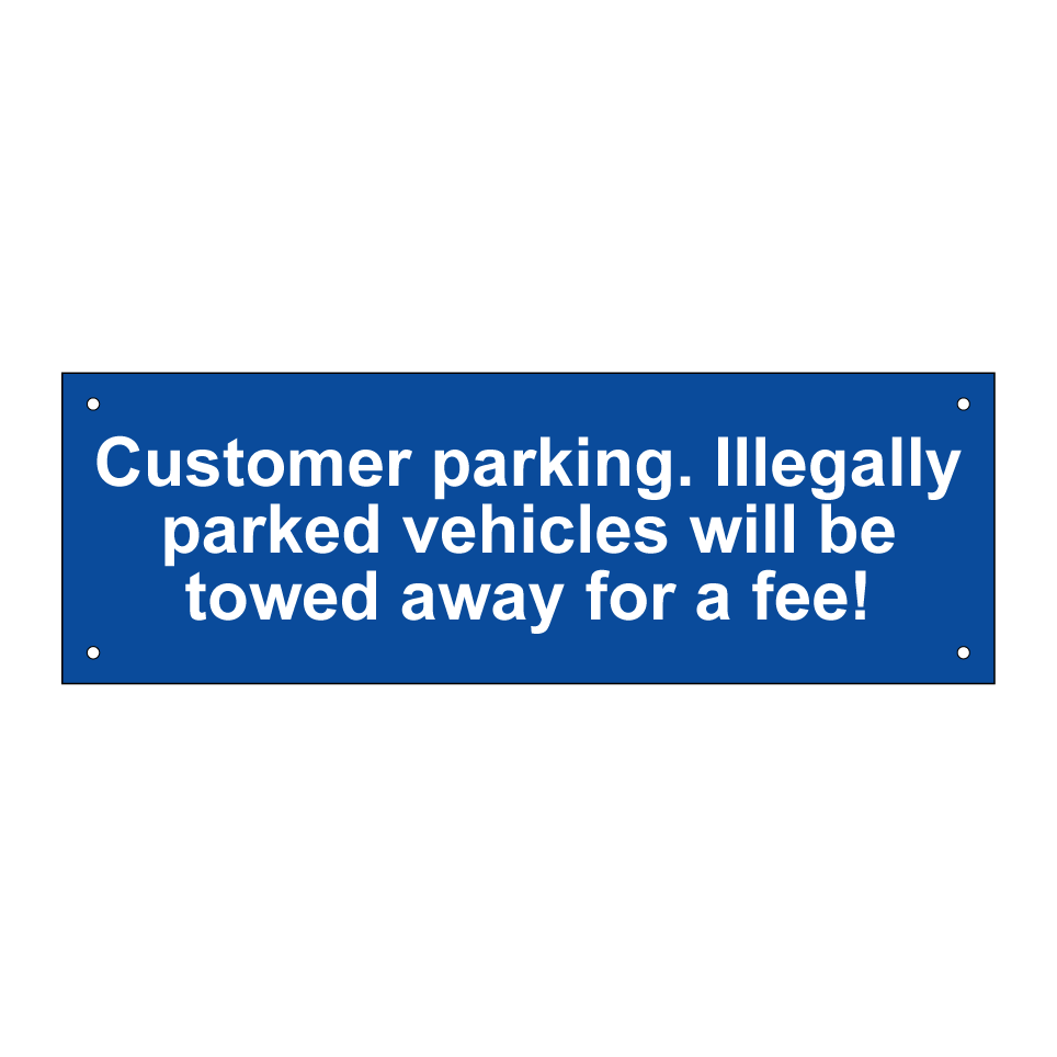 Customer parking. Illegally parked vehicles will be towed away for a fee!