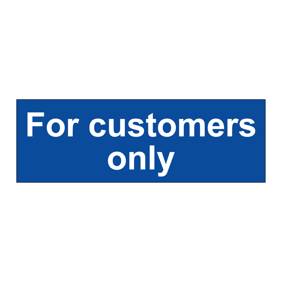 For customers only