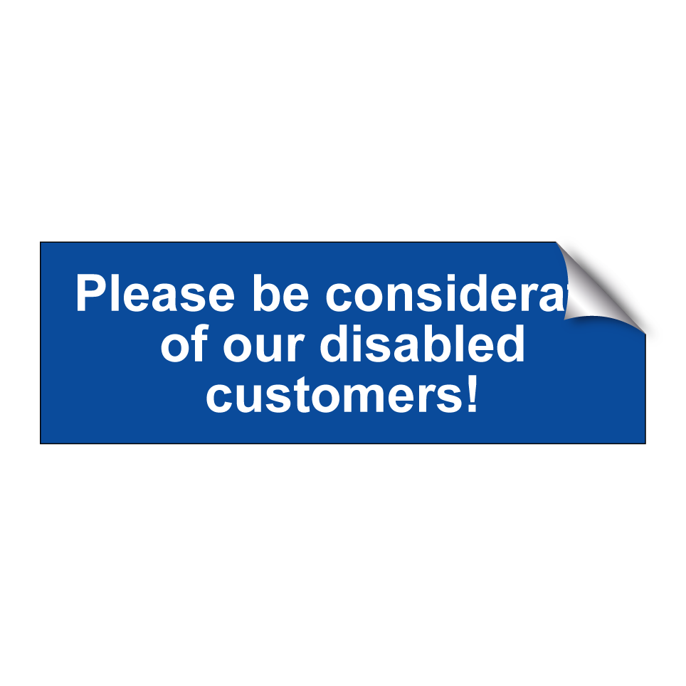 Please be considerate of our disabled customers!