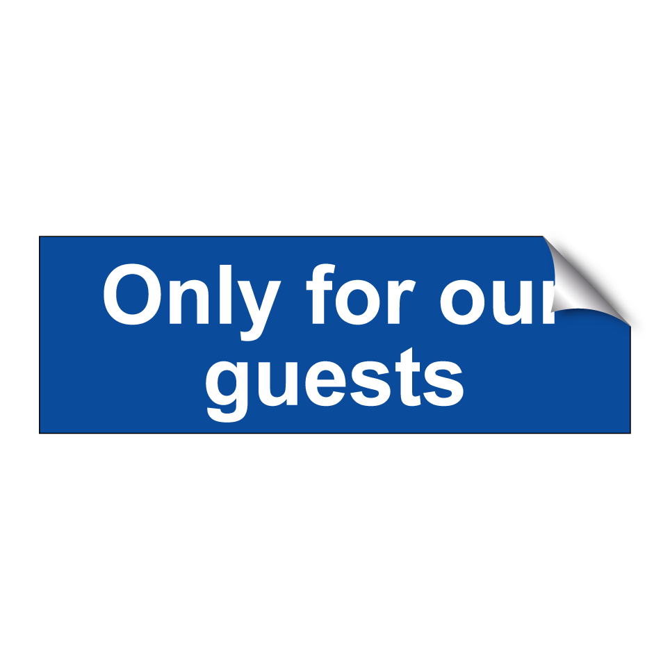 Only for our guests