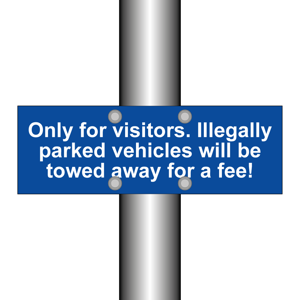 Only for visitors. Illegally parked vehicles will be towed away for a fee!