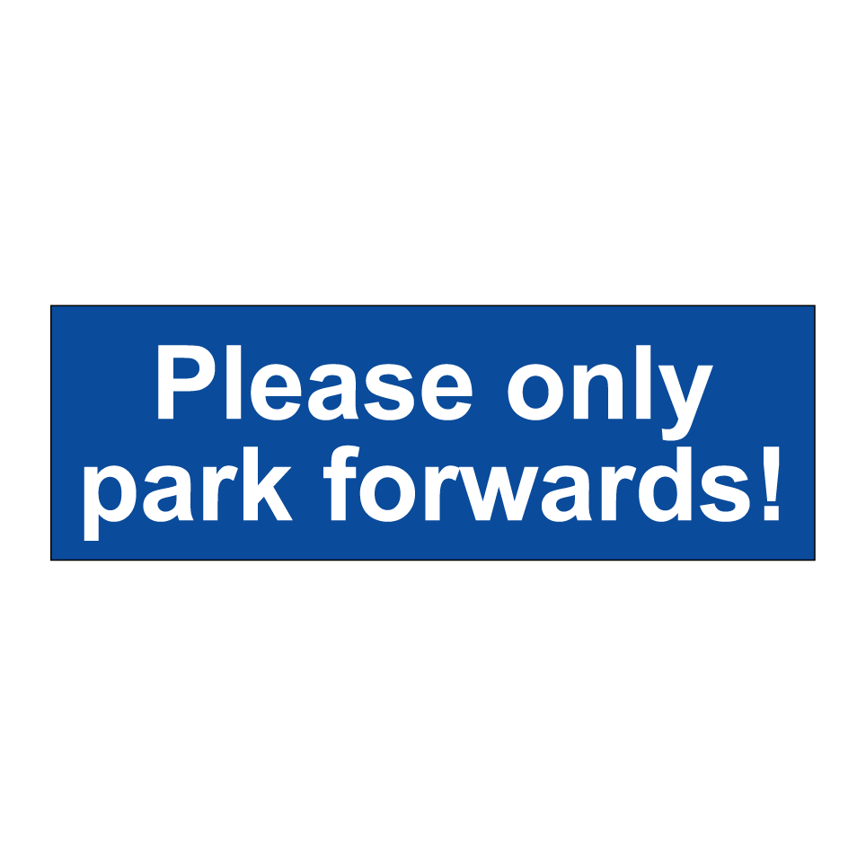 Please only park forwards!