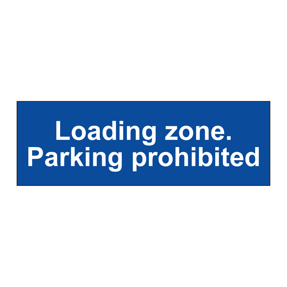 Loading zone. Parking prohibited
