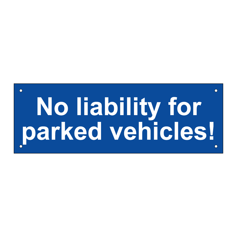 No liability for parked vehicles!
