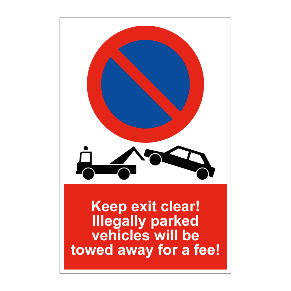 Keep exit clear! Illegally parked vehicles will be towed away for a fee!