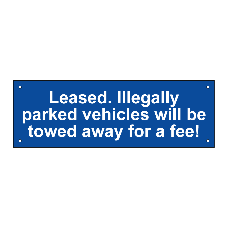Leased. Illegally parked vehicles will be towed away for a fee!