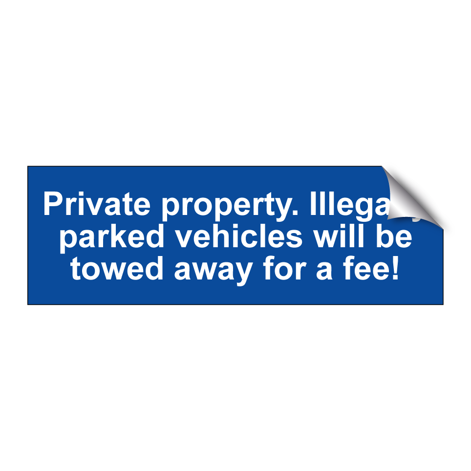 Private property. Illegally parked vehicles will be towed away for a fee!