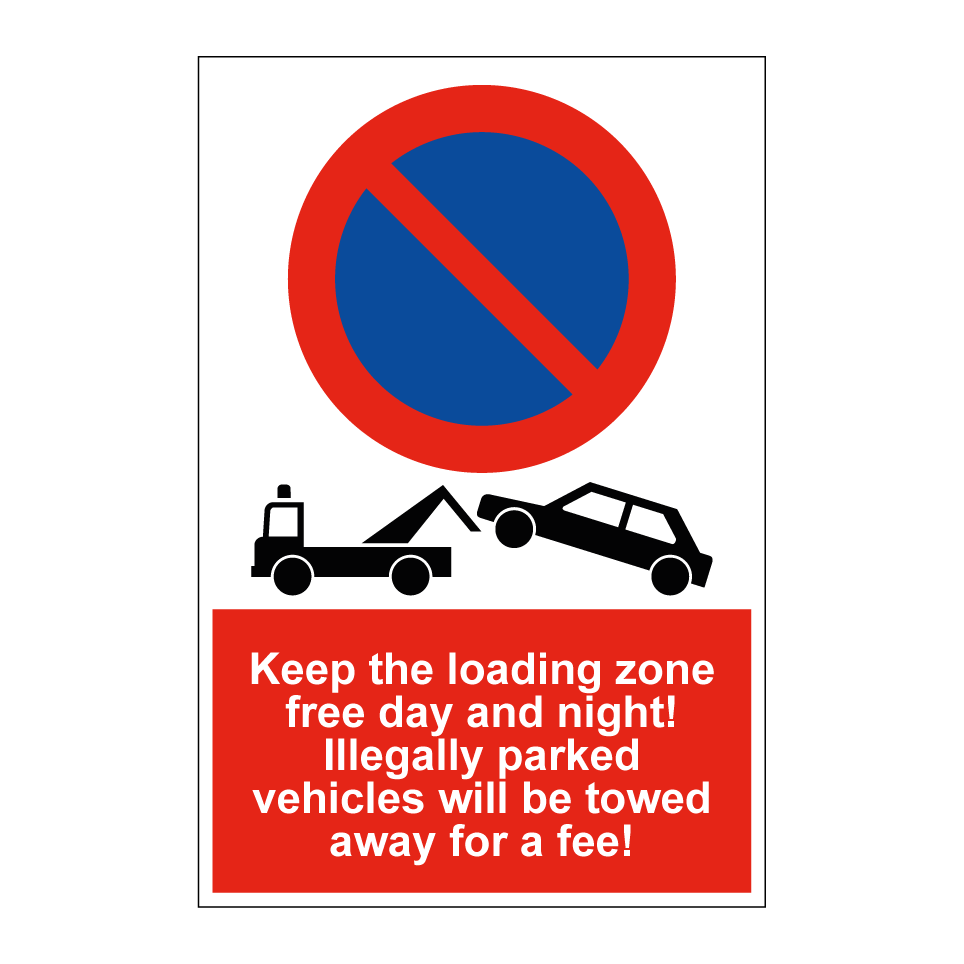 Keep the loading zone free day and night! Illegally parked vehicles will be towed away for a fee!