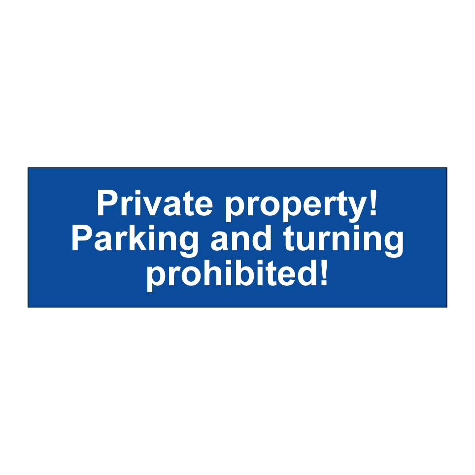Private property! Parking and turning prohibited!