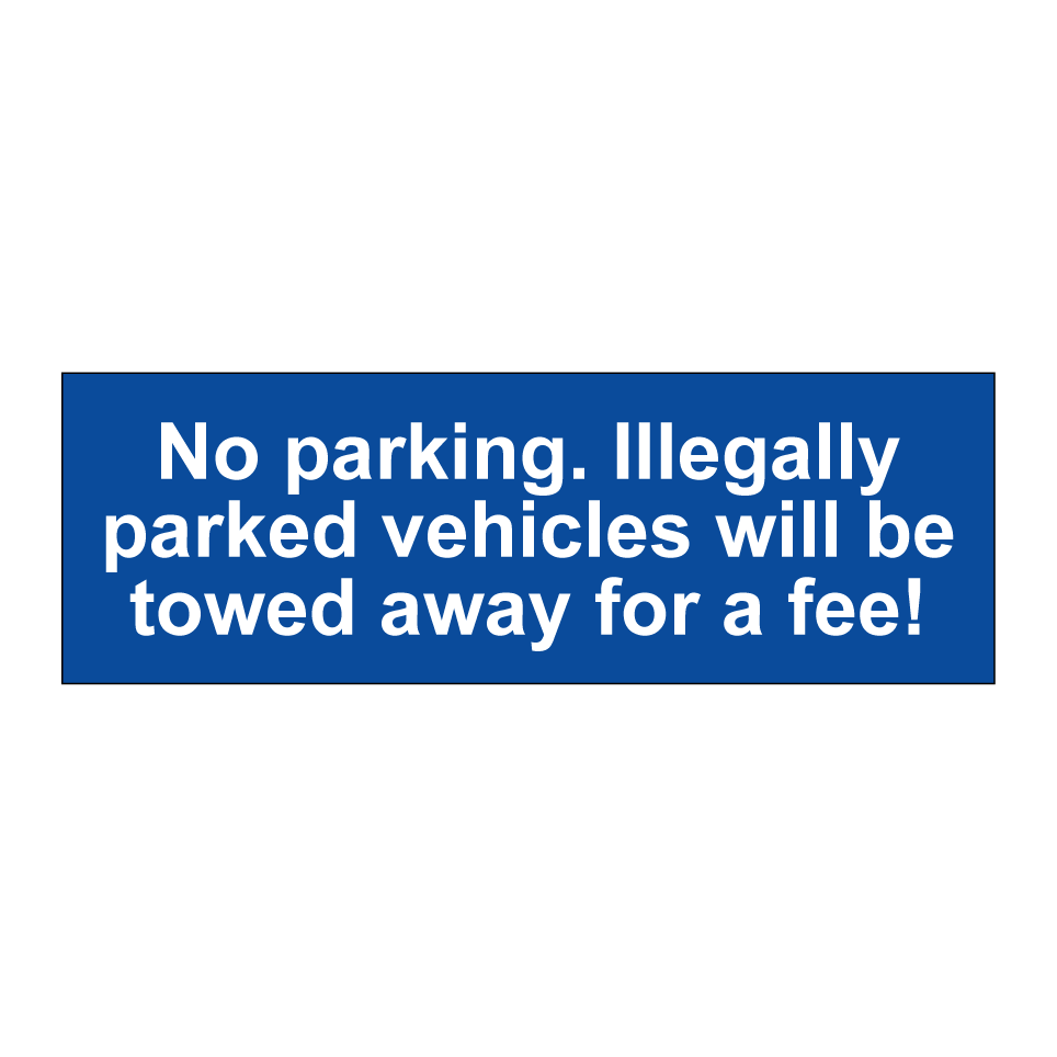 No parking. Illegally parked vehicles will be towed away for a fee!