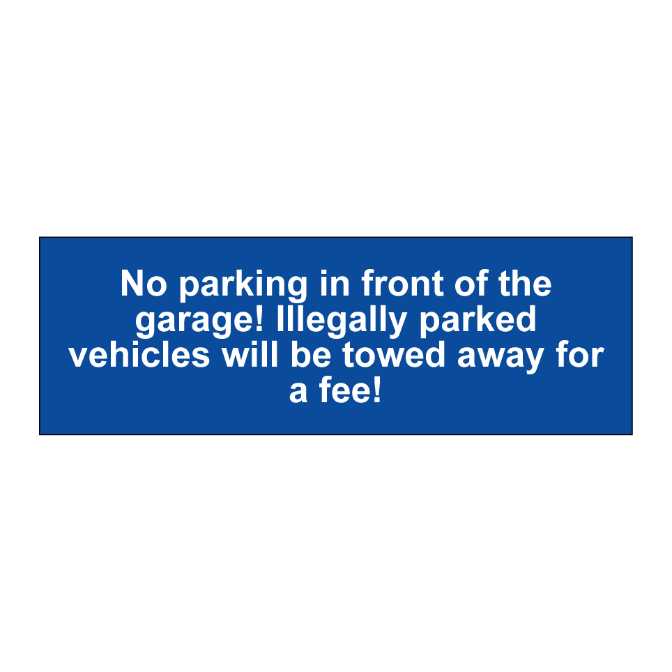 No parking in front of the garage! Illegally parked vehicles will be towed away for a fee!