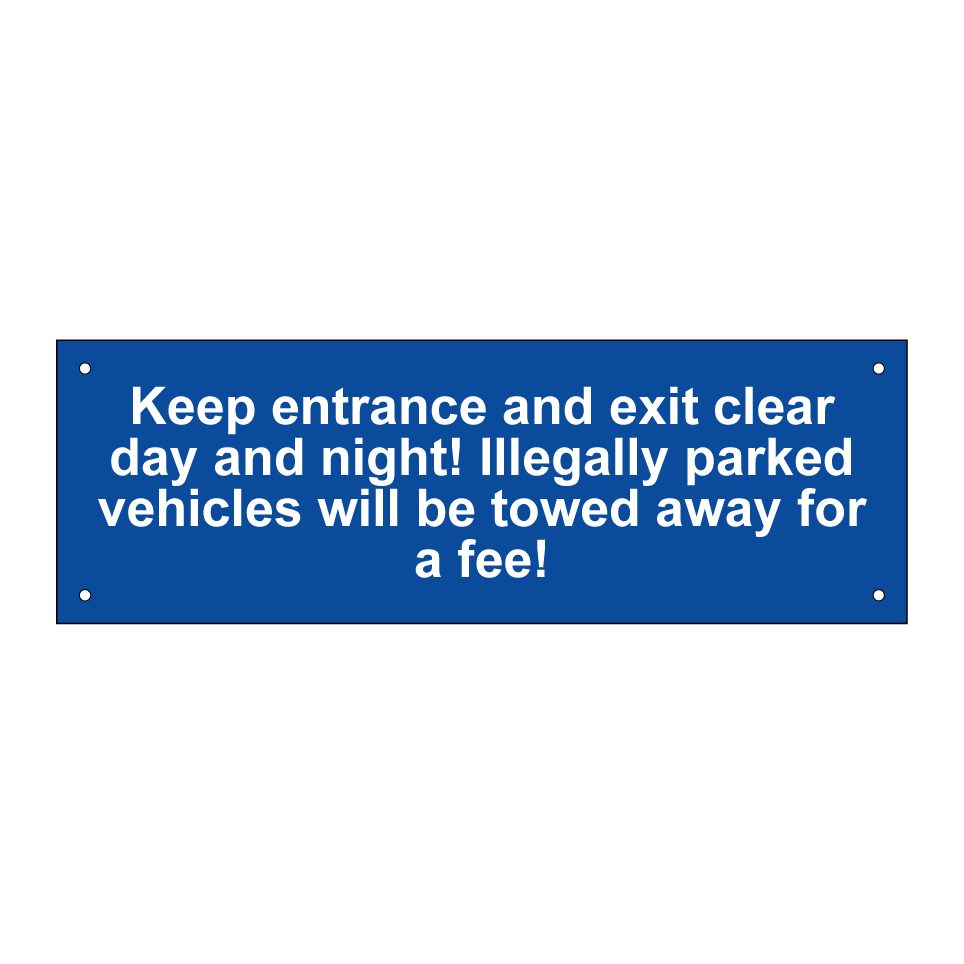 Keep entrance and exit clear day and night! Illegally parked vehicles will be towed away for a fee!