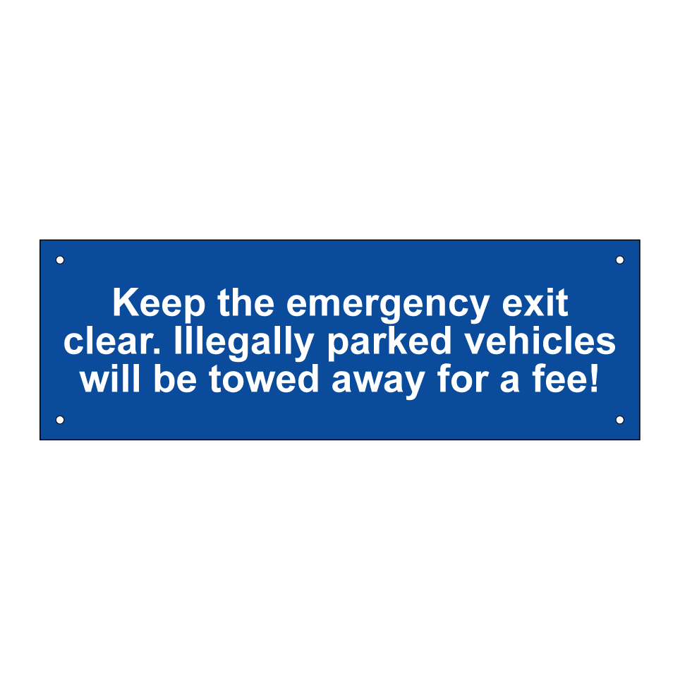 Keep the emergency exit clear. Illegally parked vehicles will be towed away for a fee!