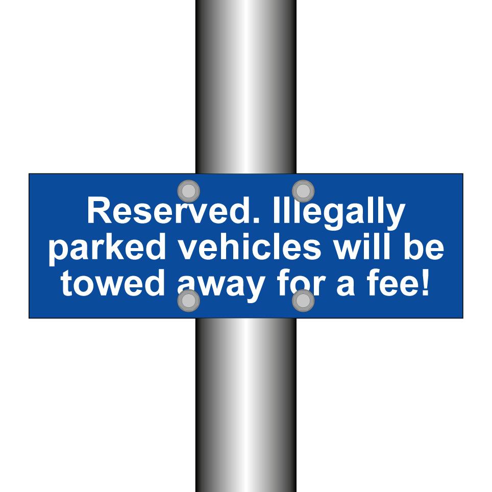 Reserved. Illegally parked vehicles will be towed away for a fee!