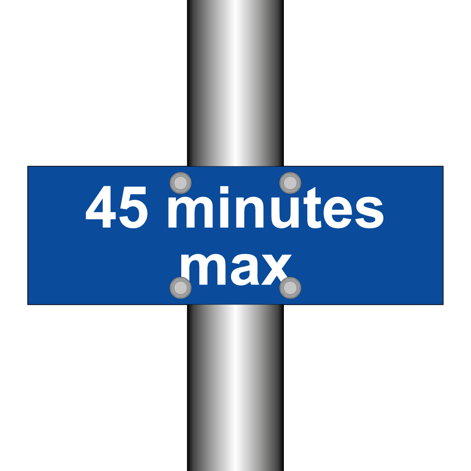 45 minutes max