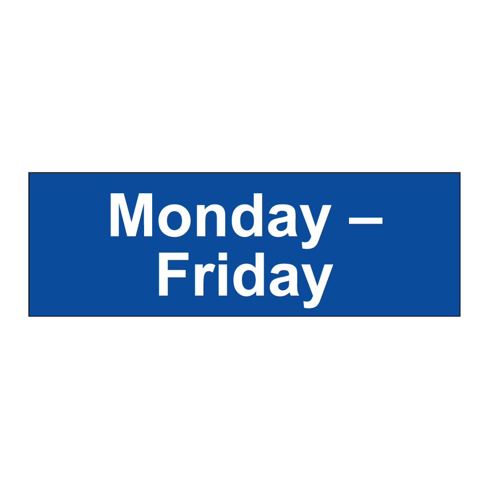 Monday – Friday