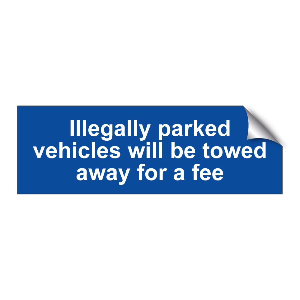 Illegally parked vehicles will be towed away for a fee