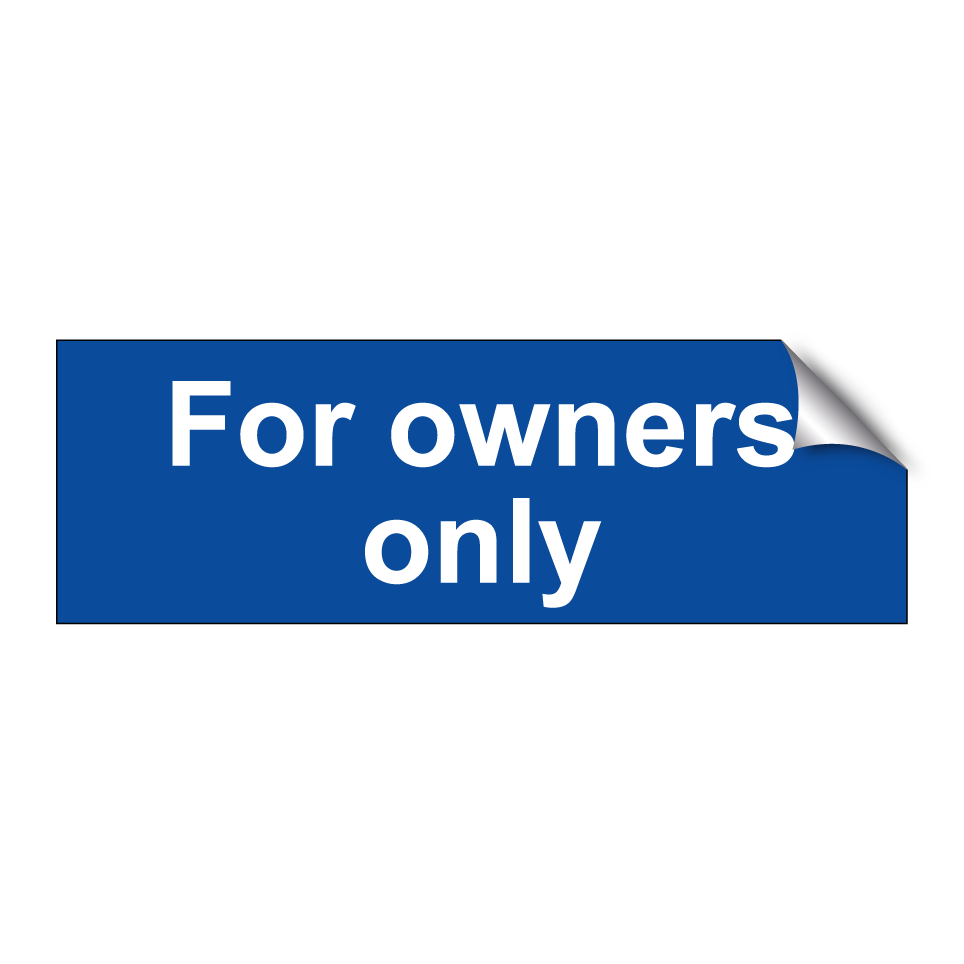 For owners only