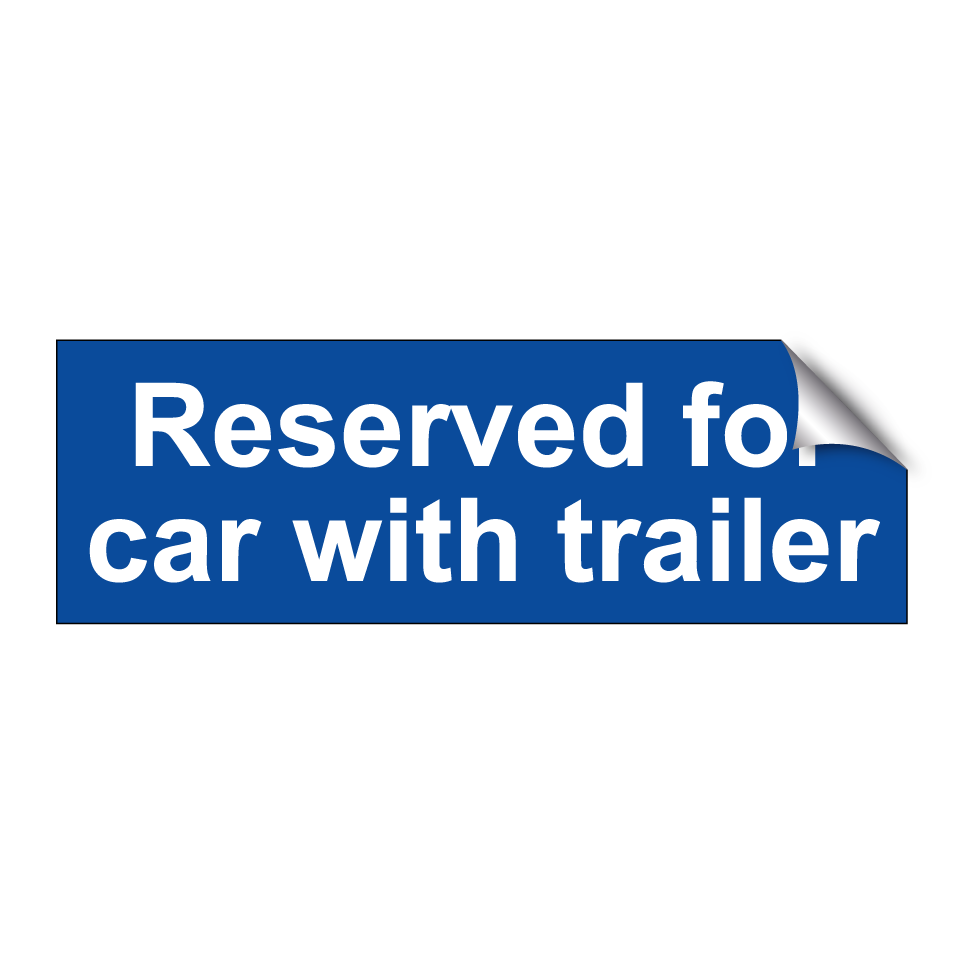 Reserved for car with trailer