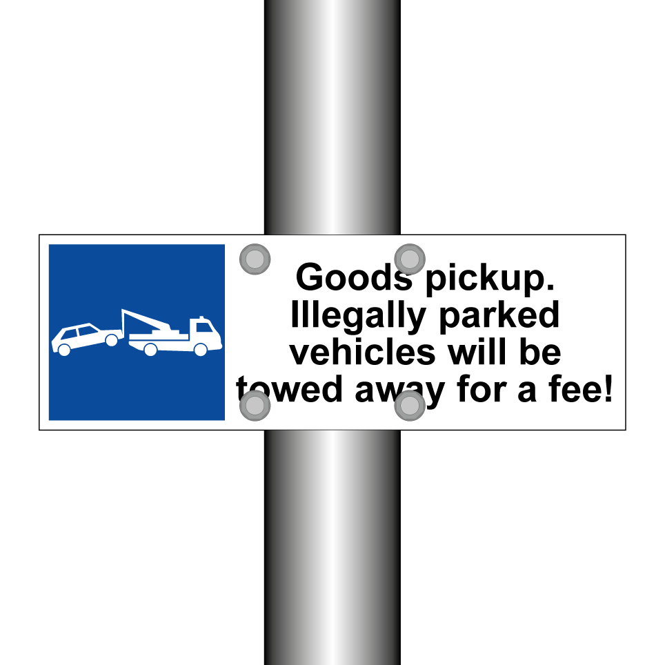 Goods pickup. Illegally parked vehicles will be towed away for a fee!