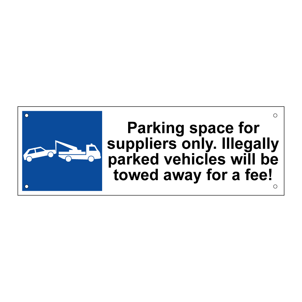 Parking space for suppliers only. Illegally parked vehicles will be towed away for a fee!