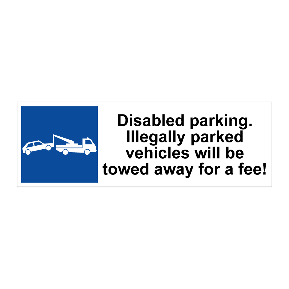 Disabled parking. Illegally parked vehicles will be towed away for a fee!