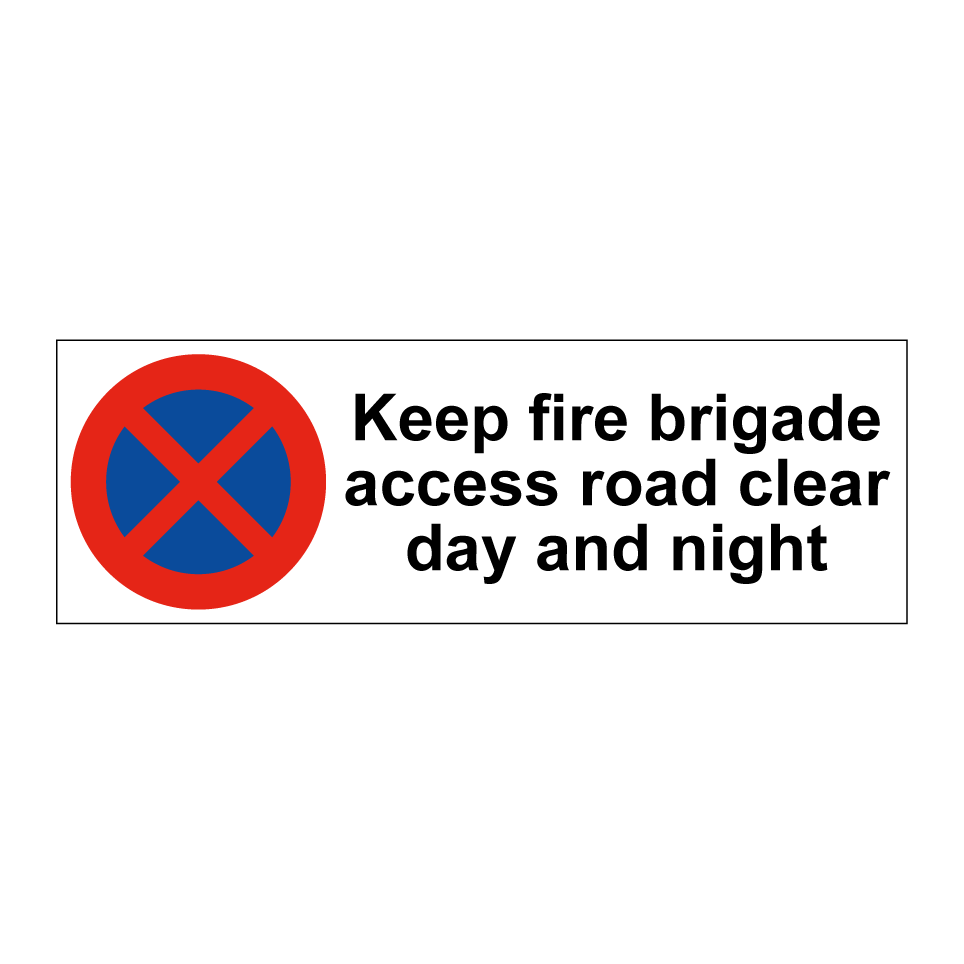 Keep fire brigade access road clear day and night