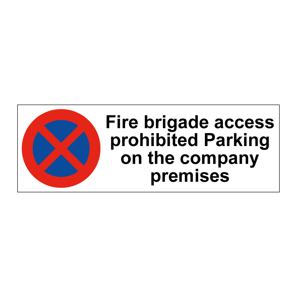 Fire brigade access prohibited Parking on the company premises