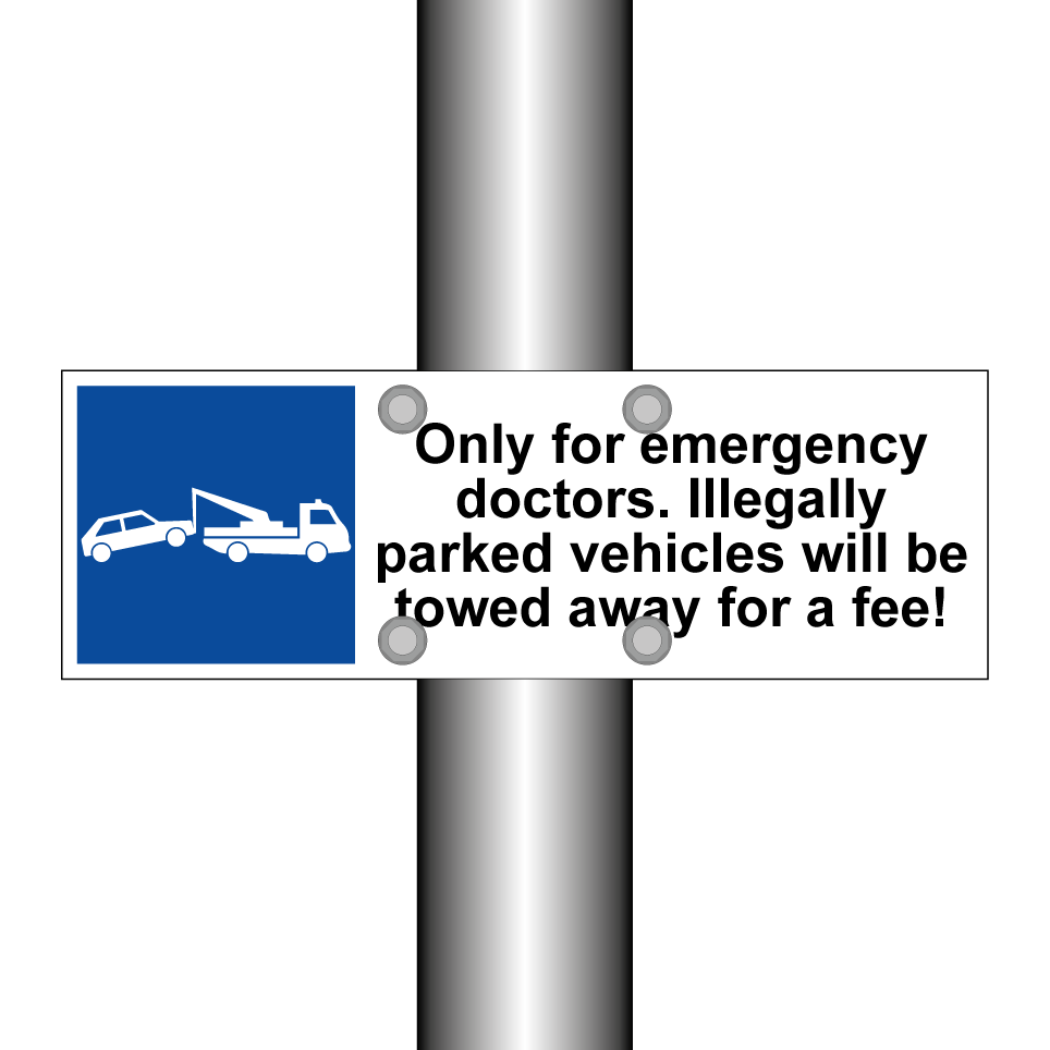 Only for emergency doctors. Illegally parked vehicles will be towed away for a fee!