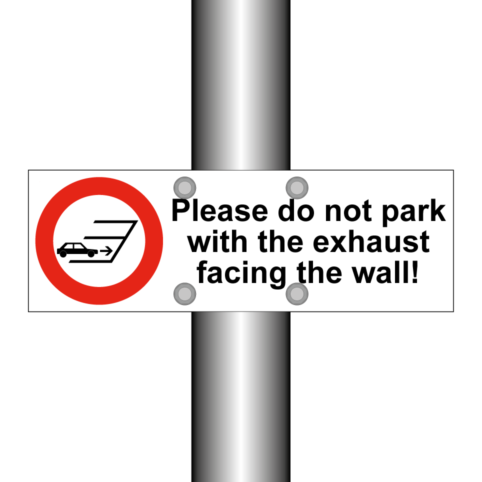 Please do not park with the exhaust facing the wall!