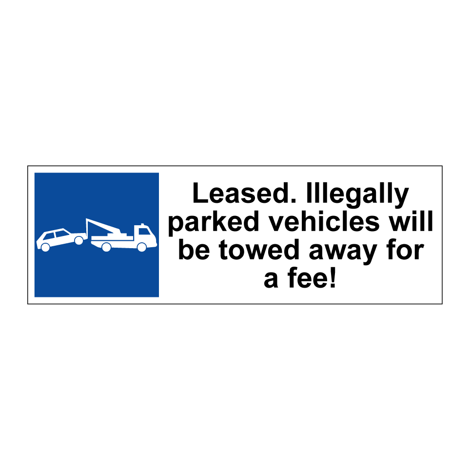 Leased. Illegally parked vehicles will be towed away for a fee!