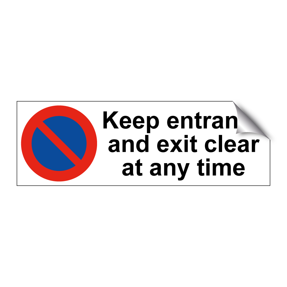 Keep entrance and exit clear at any time