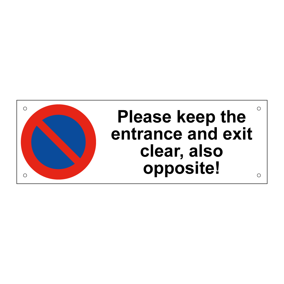 Please keep the entrance and exit clear, also opposite!