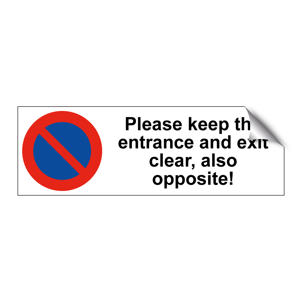Please keep the entrance and exit clear, also opposite!