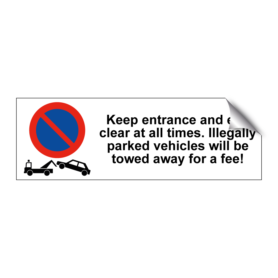 Keep entrance and exit clear at all times. Illegally parked vehicles will be towed away for a fee!