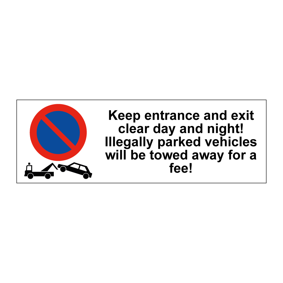 Keep entrance and exit clear day and night! Illegally parked vehicles will be towed away for a fee!