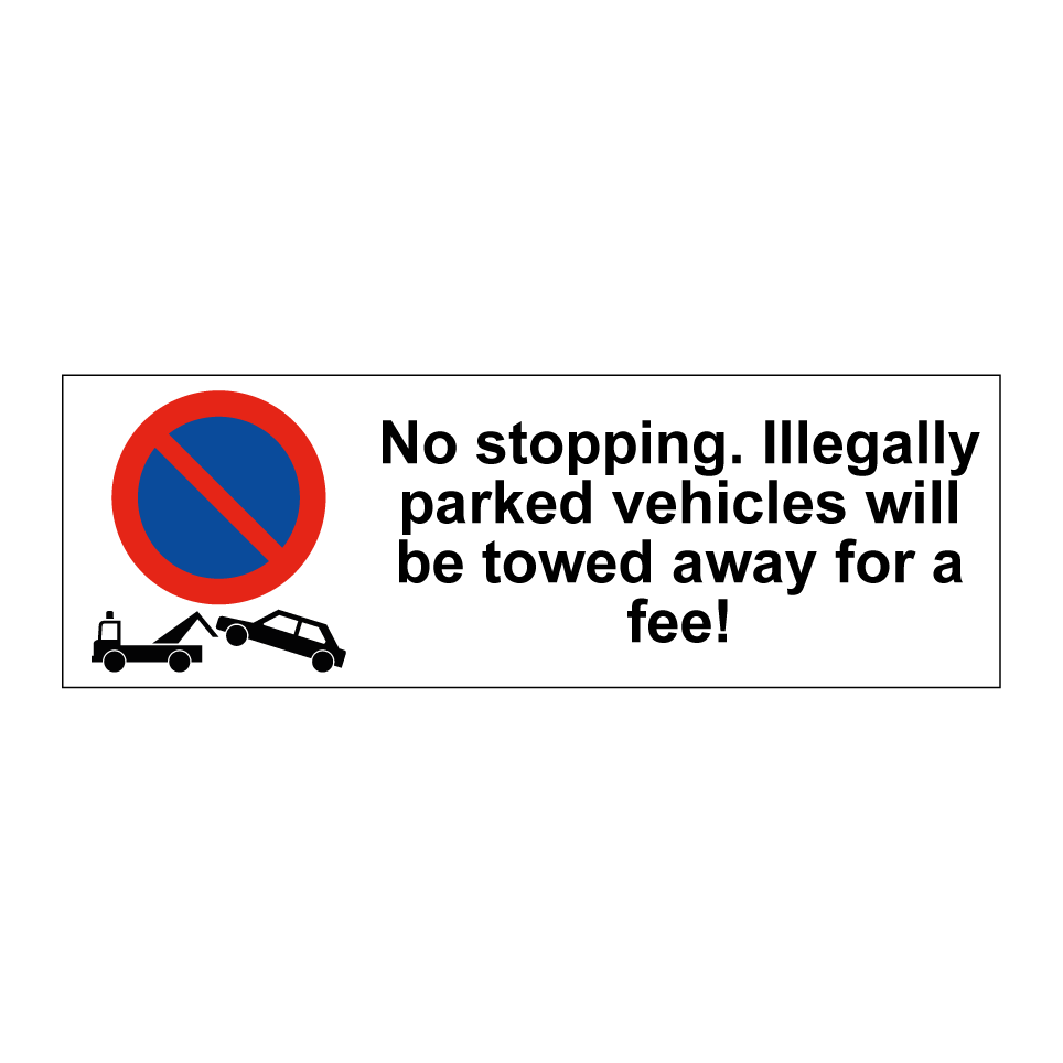 No stopping. Illegally parked vehicles will be towed away for a fee!